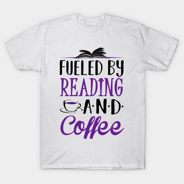 Fueled by Coffee and Reading T-Shirt by KsuAnn